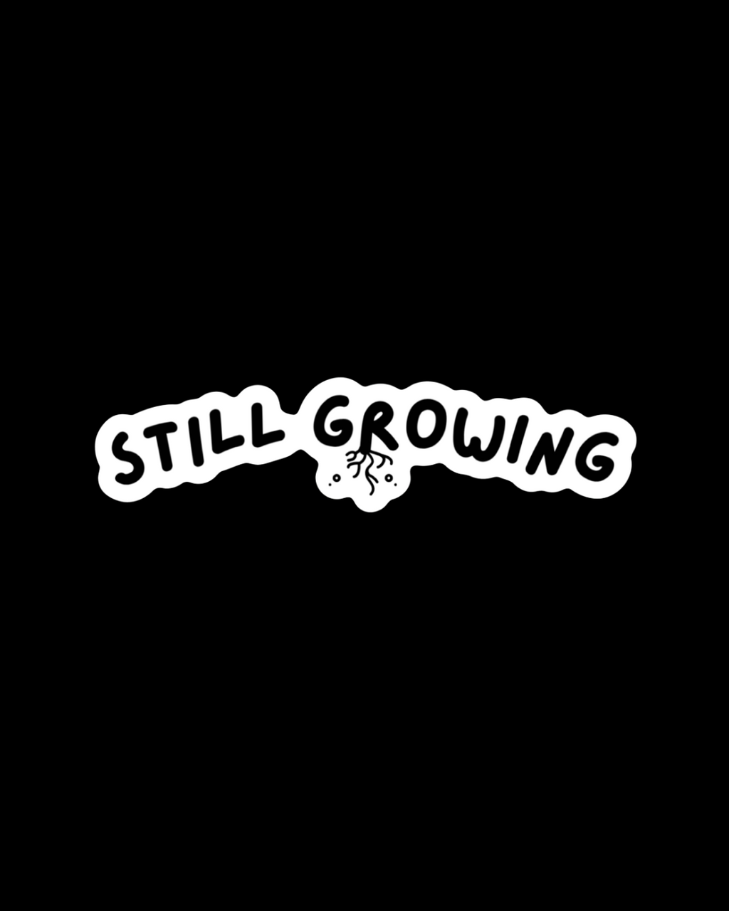 Still Growing Stickers